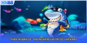 Thần Tài Bắn Cá - Trải Nghiệm Giải Trí Số 1 Hiện Nay