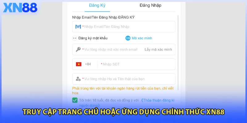 Truy cập trang chủ hoặc ứng dụng chính thức XN88